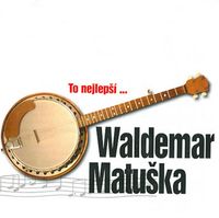 Waldemar Matuška - To nejlepší---